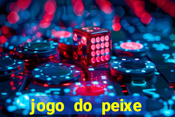 jogo do peixe ganhar dinheiro